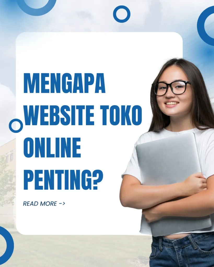 Mengapa Website Toko Online Penting untuk Strategi Bisnis Modern