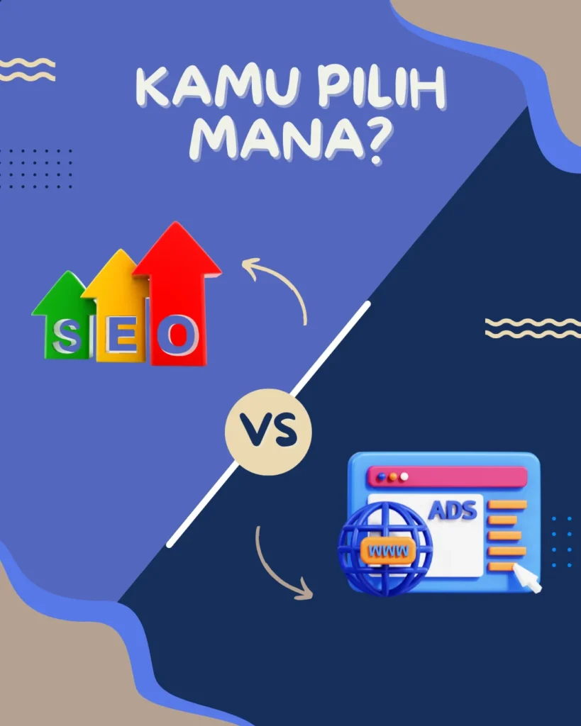 Jasa SEO vs Iklan Google Ads: Mana yang Lebih Menguntungkan untuk Bisnis?